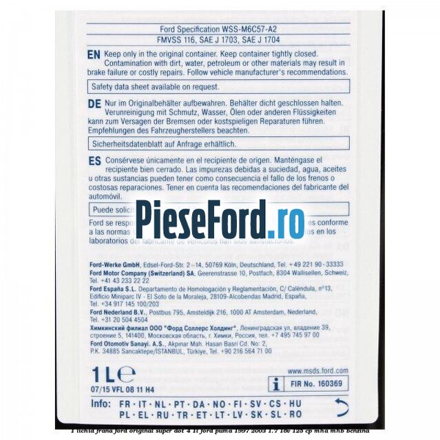 1 Lichid frana Ford original Super Dot 4 1L Ford Puma 1997-2003 1.7 16V 125 cp 1 Lichid frana Ford original Super Dot 4 1L Ford Puma 1997-2003 1.7 16V 125 cp MHA, MHB benzina