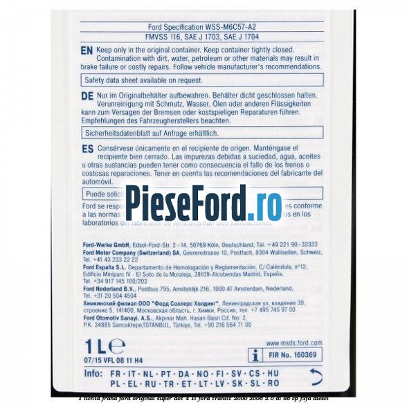 1 Lichid frana Ford original Super Dot 4 1L Ford Transit 2000-2006 2.0 DI 86 cp F3FA diesel