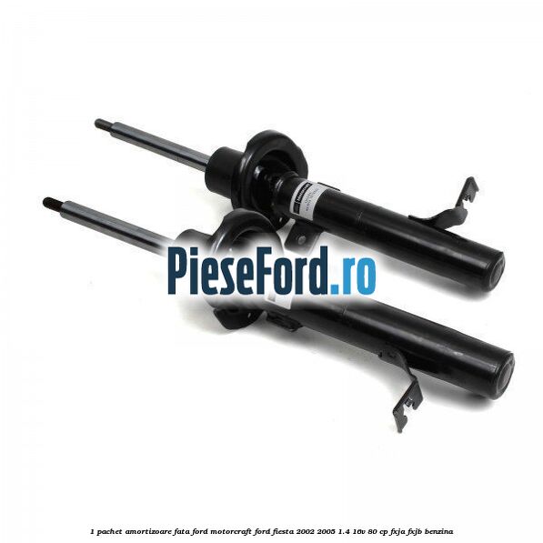 1 Pachet amortizoare fata Ford Motorcraft Ford Fiesta 2002-2005 1.4 16V 80 cp FXJA, FXJB benzina