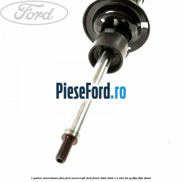 1 Pachet amortizoare fata Ford Motorcraft Ford Fiesta 2002-2005 1.4 TDCi 68 cp F6JA, F6JB diesel