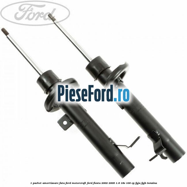 1 Pachet amortizoare fata Ford Motorcraft Ford Fiesta 2002-2005 1.6 16V 100 cp FYJA, FYJB benzina