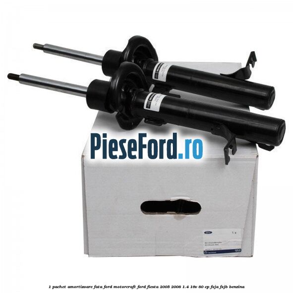 1 Pachet amortizoare fata Ford Motorcraft Ford Fiesta 2005-2008 1.4 16V 80 cp