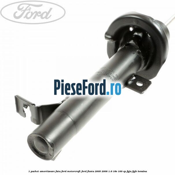 1 Pachet amortizoare fata Ford Motorcraft Ford Fiesta 2005-2008 1.6 16V 100 cp FYJA, FYJB benzina