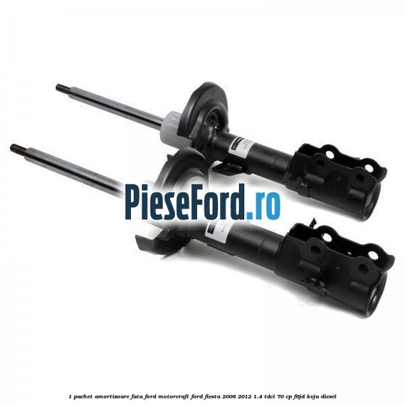 1 Pachet amortizoare fata Ford Motorcraft Ford Fiesta 2008-2012 1.4 TDCi 70 cp F6JD, KVJA diesel