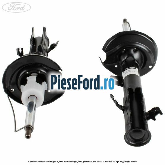 1 Pachet amortizoare fata Ford Motorcraft Ford Fiesta 2008-2012 1.6 TDCi 75 cp HHJF, UBJA diesel