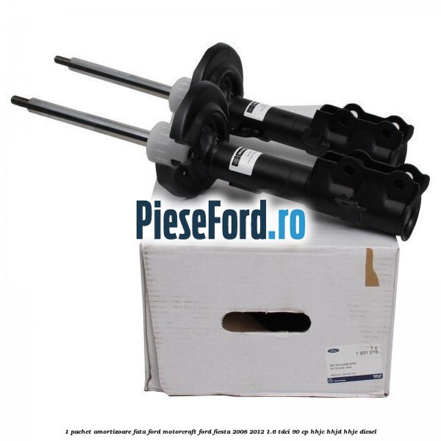 1 Pachet amortizoare fata Ford Motorcraft Ford Fiesta 2008-2012 1.6 TDCi 90 cp HHJC, HHJD, HHJE diesel