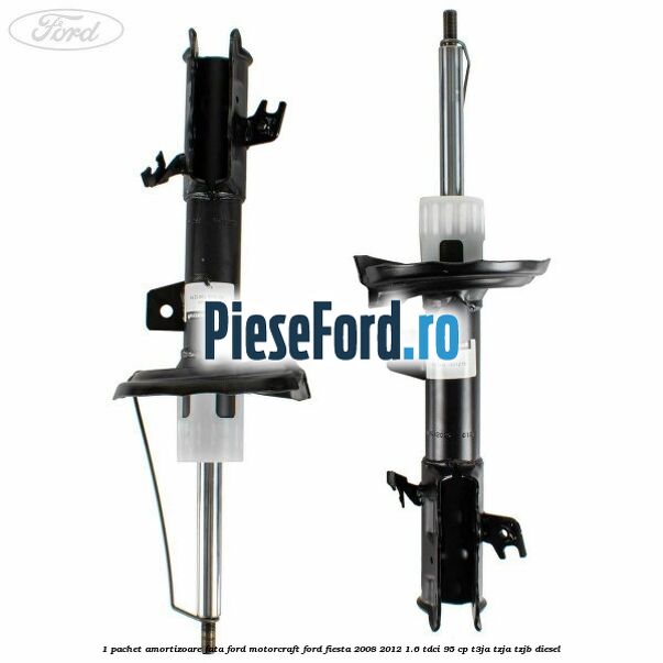 1 Pachet amortizoare fata Ford Motorcraft Ford Fiesta 2008-2012 1.6 TDCi 95 cp 1 Pachet amortizoare fata Ford Motorcraft Ford Fiesta 2008-2012 1.6 TDCi 95 cp T3JA, TZJA, TZJB diesel