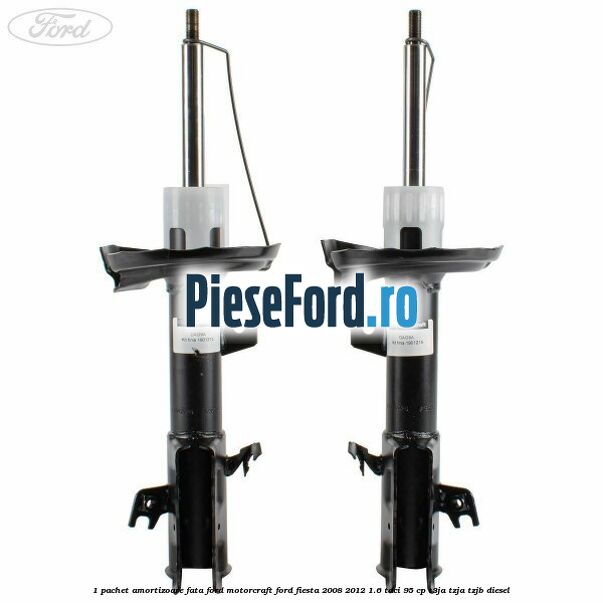 1 Pachet amortizoare fata Ford Motorcraft Ford Fiesta 2008-2012 1.6 TDCi 95 cp 1 Pachet amortizoare fata Ford Motorcraft Ford Fiesta 2008-2012 1.6 TDCi 95 cp T3JA, TZJA, TZJB diesel