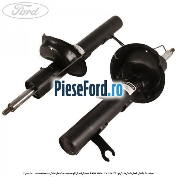 1 Pachet amortizoare fata Ford Motorcraft Ford Focus 1998-2004 1.4 16V 75 cp FXDA, FXDB, FXDC, FXDD benzina