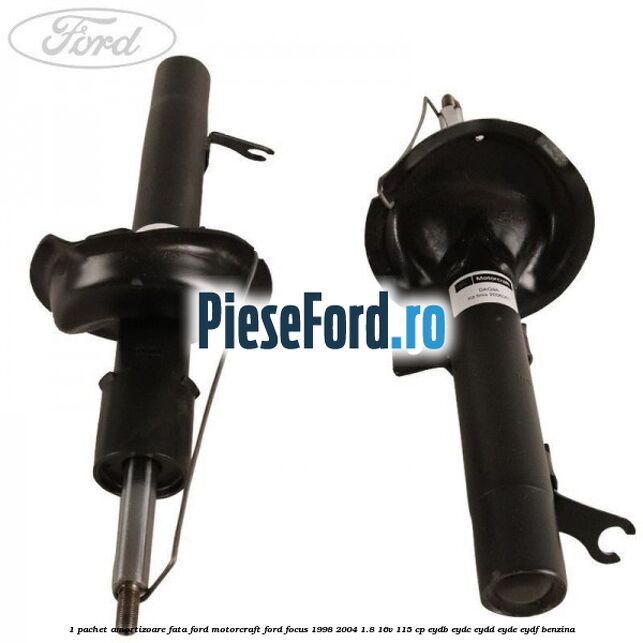 1 Pachet amortizoare fata Ford Motorcraft Ford Focus 1998-2004 1.8 16V 115 cp EYDB, EYDC, EYDD, EYDE, EYDF benzina