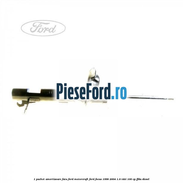 1 Pachet amortizoare fata Ford Motorcraft Ford Focus 1998-2004 1.8 TDCi 100 cp FFDA diesel