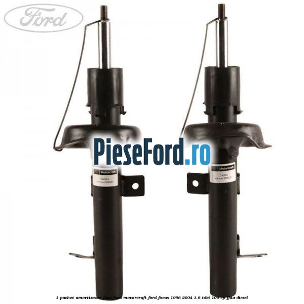 1 Pachet amortizoare fata Ford Motorcraft Ford Focus 1998-2004 1.8 TDCi 100 cp FFDA diesel