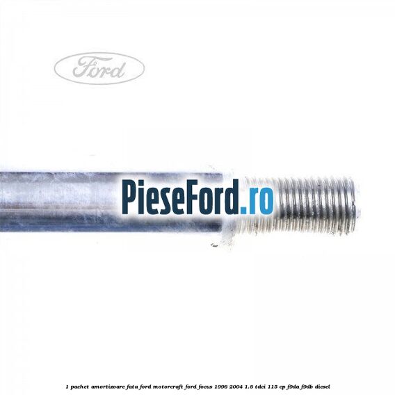 1 Pachet amortizoare fata Ford Motorcraft Ford Focus 1998-2004 1.8 TDCi 115 cp F9DA, F9DB diesel