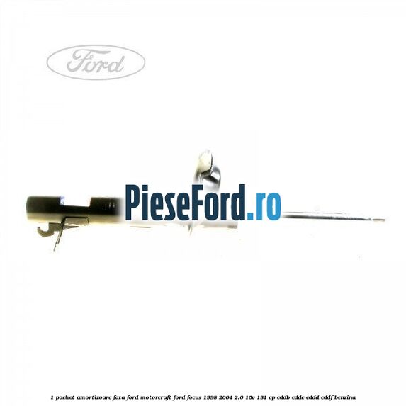 1 Pachet amortizoare fata Ford Motorcraft Ford Focus 1998-2004 2.0 16V 131 cp 1 Pachet amortizoare fata Ford Motorcraft Ford Focus 1998-2004 2.0 16V 131 cp EDDB, EDDC, EDDD, EDDF benzina