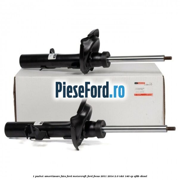 1 Pachet amortizoare fata Ford Motorcraft Ford Focus 2011-2014 2.0 TDCi 140 cp