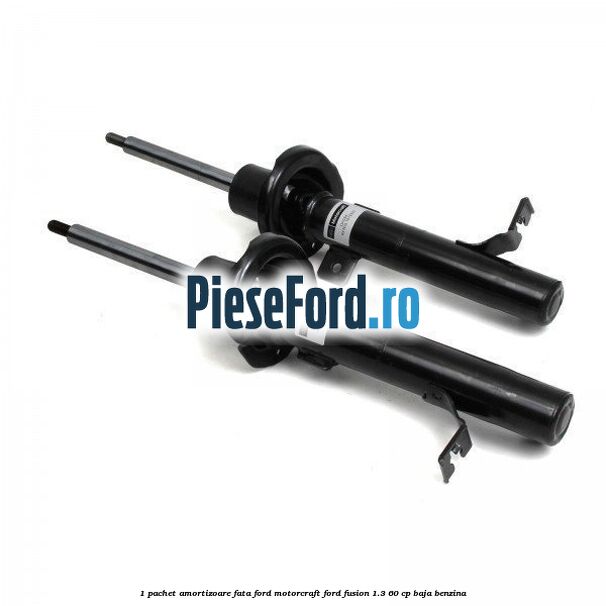 1 Pachet amortizoare fata Ford Motorcraft Ford Fusion 1.3 60 cp BAJA benzina