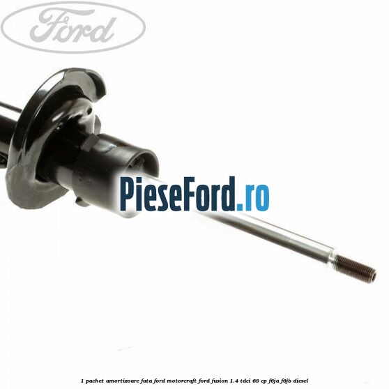 1 Pachet amortizoare fata Ford Motorcraft Ford Fusion 1.4 TDCi 68 cp F6JA, F6JB diesel