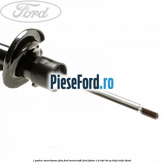 1 Pachet amortizoare fata Ford Motorcraft Ford Fusion 1.6 TDCi 90 cp HHJA, HHJB diesel