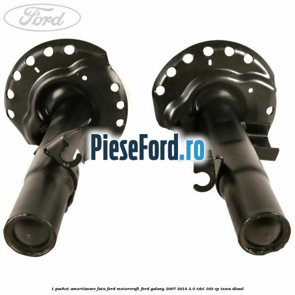 1 Pachet amortizoare fata Ford Motorcraft Ford Galaxy 2007-2014 2.0 TDCi 163 cp 1 Pachet amortizoare fata Ford Motorcraft Ford Galaxy 2007-2014 2.0 TDCi 163 cp TXWA diesel
