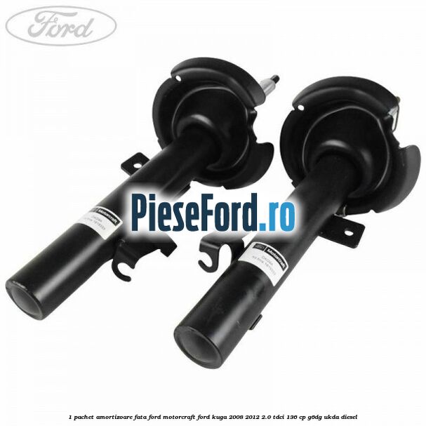 1 Pachet amortizoare fata Ford Motorcraft Ford Kuga 2008-2012 2.0 TDCi 136 cp G6DG, UKDA diesel
