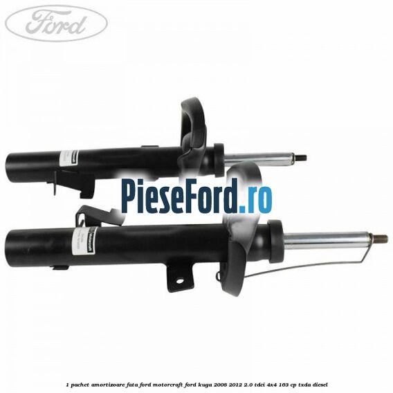1 Pachet amortizoare fata Ford Motorcraft Ford Kuga 2008-2012 2.0 TDCI 4x4 163 cp TXDA diesel