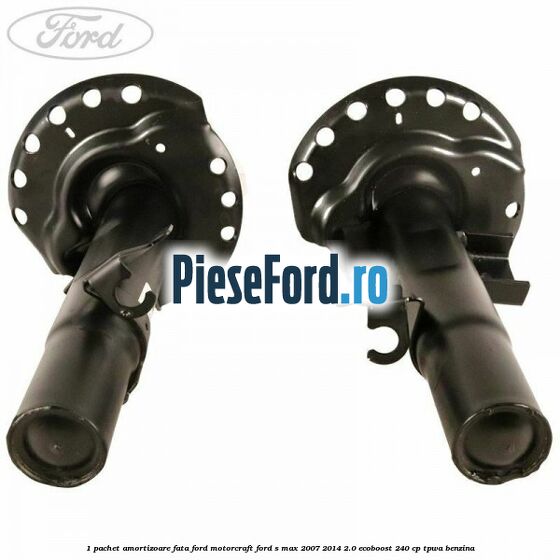 1 Pachet amortizoare fata Ford Motorcraft Ford S-Max 2007-2014 2.0 EcoBoost 240 cp TPWA benzina