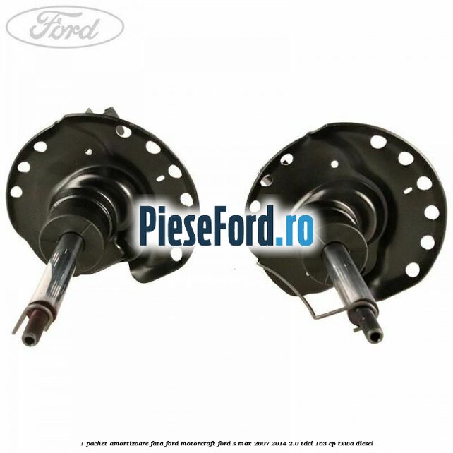 1 Pachet amortizoare fata Ford Motorcraft Ford S-Max 2007-2014 2.0 TDCi 163 cp TXWA diesel