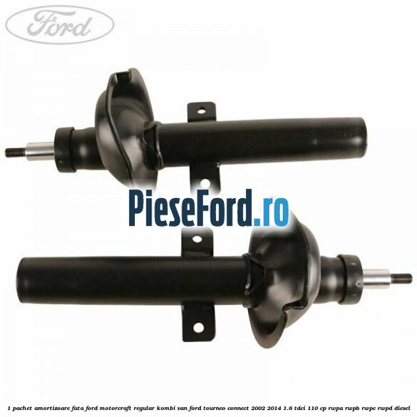 1 Pachet amortizoare fata Ford Motorcraft regular kombi van Ford Tourneo Connect 2002-2014 1.8 TDCi 110 cp RWPA, RWPB, RWPC, RWPD diesel