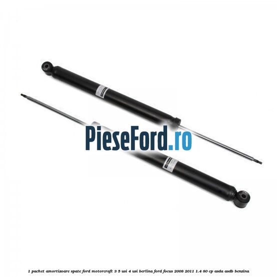 1 Pachet amortizoare spate Ford Motorcraft 3/5 usi 4 usi berlina Ford Focus 2008-2011 1.4 80 cp ASDA, ASDB benzina