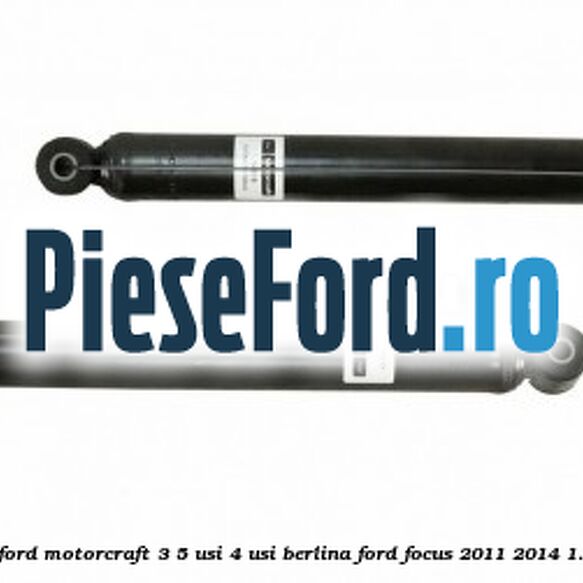 1 Pachet amortizoare spate Ford Motorcraft 3/5 usi 4 usi berlina Ford Focus 2011-2014 1.6 TDCi 95 cp T3DA, T3DB diesel