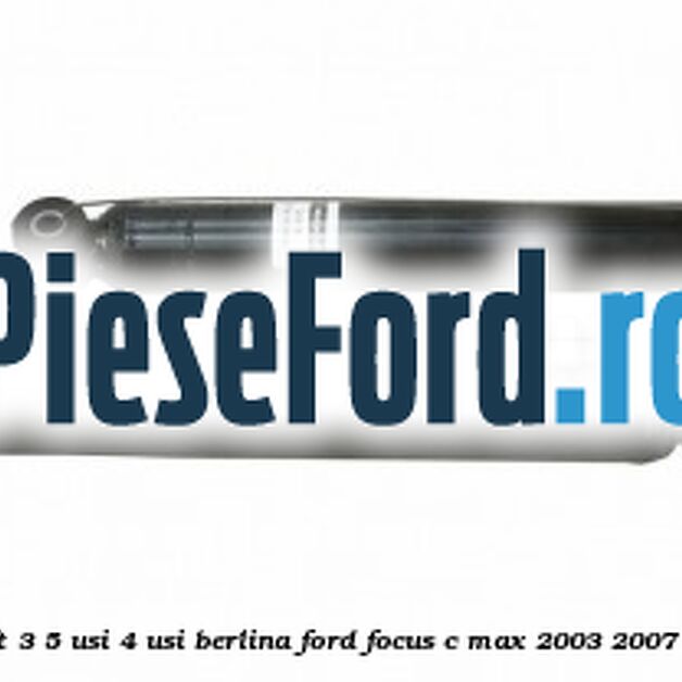 1 Pachet amortizoare spate Ford Motorcraft 3/5 usi 4 usi berlina Ford Focus C-Max 2003-2007 2.0 TDCi 136 cp G6DA, G6DB, G6DD, G6DG diesel