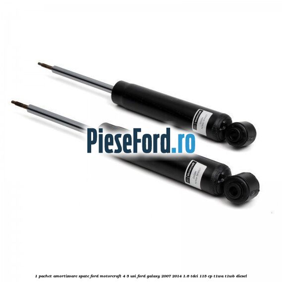 1 Pachet amortizoare spate Ford Motorcraft 4/5 usi Ford Galaxy 2007-2014 1.6 TDCi 115 cp T1WA, T1WB diesel