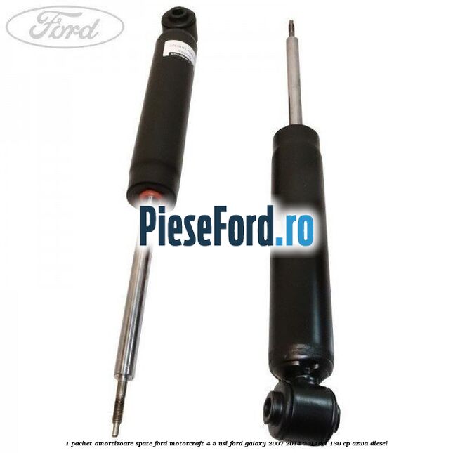 1 Pachet amortizoare spate Ford Motorcraft 4/5 usi Ford Galaxy 2007-2014 2.0 TDCi 130 cp 1 Pachet amortizoare spate Ford Motorcraft 4/5 usi Ford Galaxy 2007-2014 2.0 TDCi 130 cp AZWA diesel
