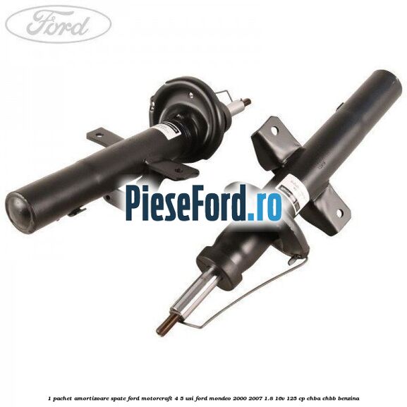 1 Pachet amortizoare spate Ford Motorcraft 4/5 usi Ford Mondeo 2000-2007 1.8 16V 125 cp 1 Pachet amortizoare spate Ford Motorcraft 4/5 usi Ford Mondeo 2000-2007 1.8 16V 125 cp CHBA, CHBB benzina