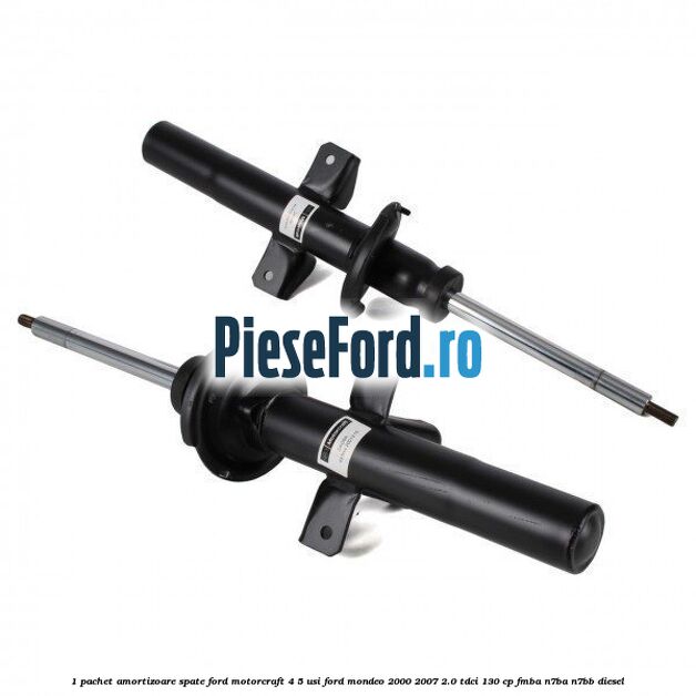1 Pachet amortizoare spate Ford Motorcraft 4/5 usi Ford Mondeo 2000-2007 2.0 TDCi 130 cp FMBA, N7BA, N7BB diesel