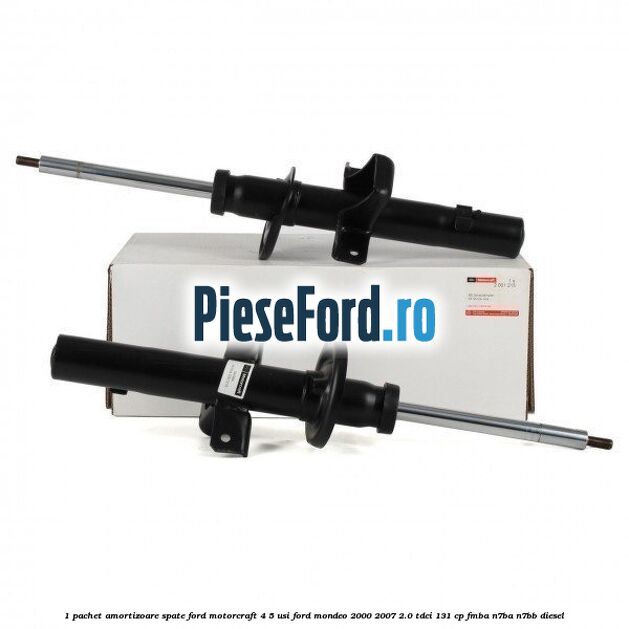1 Pachet amortizoare spate Ford Motorcraft 4/5 usi Ford Mondeo 2000-2007 2.0 TDCi 131 cp FMBA, N7BA, N7BB diesel