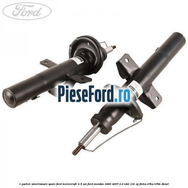 1 Pachet amortizoare spate Ford Motorcraft 4/5 usi Ford Mondeo 2000-2007 2.0 TDCi 131 cp FMBA, N7BA, N7BB diesel