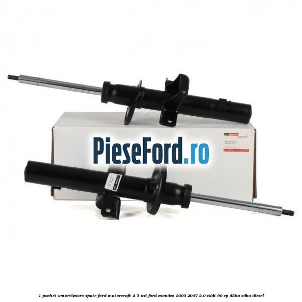 1 Pachet amortizoare spate Ford Motorcraft 4/5 usi Ford Mondeo 2000-2007 2.0 TDDI 90 cp