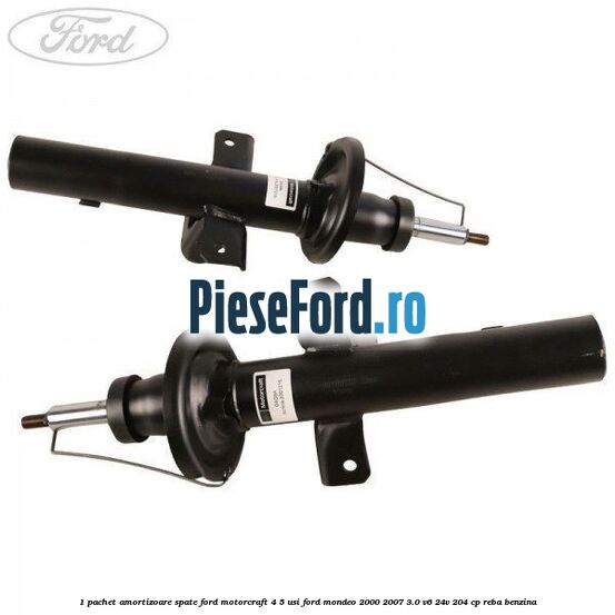 1 Pachet amortizoare spate Ford Motorcraft 4/5 usi Ford Mondeo 2000-2007 3.0 V6 24V 204 cp REBA benzina