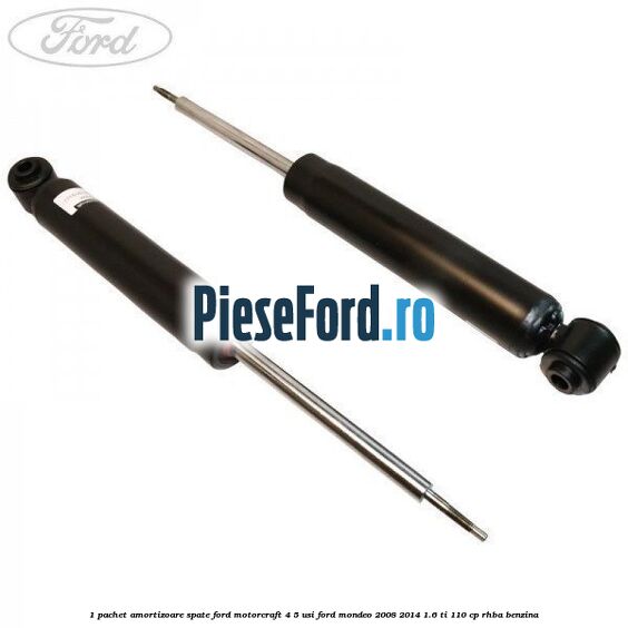 1 Pachet amortizoare spate Ford Motorcraft 4/5 usi Ford Mondeo 2008-2014 1.6 Ti 110 cp RHBA benzina