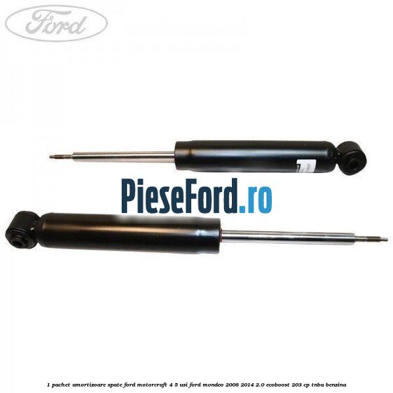 1 Pachet amortizoare spate Ford Motorcraft 4/5 usi Ford Mondeo 2008-2014 2.0 EcoBoost 203 cp TNBA benzina
