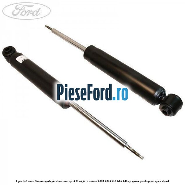1 Pachet amortizoare spate Ford Motorcraft 4/5 usi Ford S-Max 2007-2014 2.0 TDCi 140 cp QXWA, QXWB, QXWC, UFWA diesel