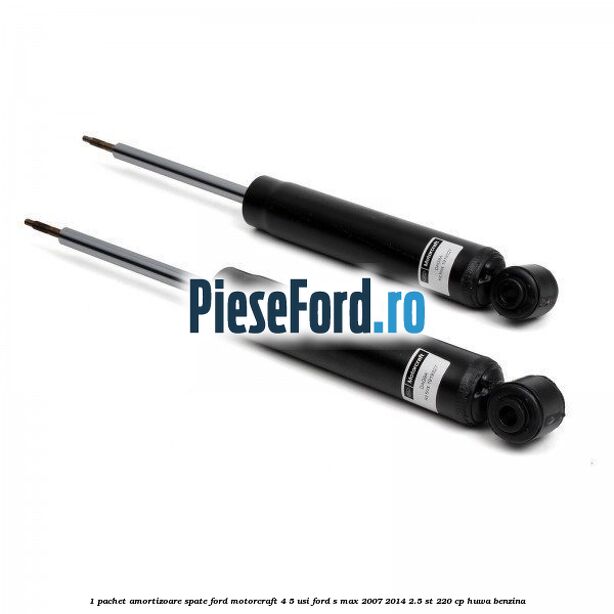 1 Pachet amortizoare spate Ford Motorcraft 4/5 usi Ford S-Max 2007-2014 2.5 ST 220 cp HUWA benzina