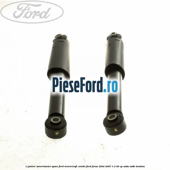 1 Pachet amortizoare spate Ford Motorcraft combi Ford Focus 2004-2007 1.4 80 cp ASDA, ASDB benzina