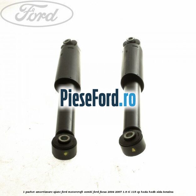 1 Pachet amortizoare spate Ford Motorcraft combi Ford Focus 2004-2007 1.6 Ti 115 cp HXDA, HXDB, SIDA benzina