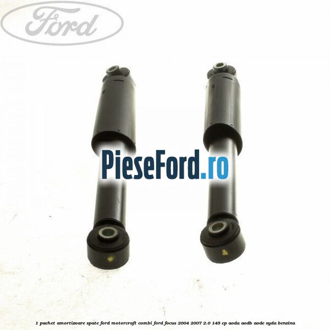 1 Pachet amortizoare spate Ford Motorcraft combi Ford Focus 2004-2007 2.0 145 cp AODA, AODB, AODE, SYDA benzina