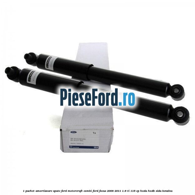 1 Pachet amortizoare spate Ford Motorcraft combi Ford Focus 2008-2011 1.6 Ti 115 cp HXDA, HXDB, SIDA benzina