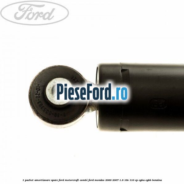 1 Pachet amortizoare spate Ford Motorcraft combi Ford Mondeo 2000-2007 1.8 16V 110 cp CGBA, CGBB benzina