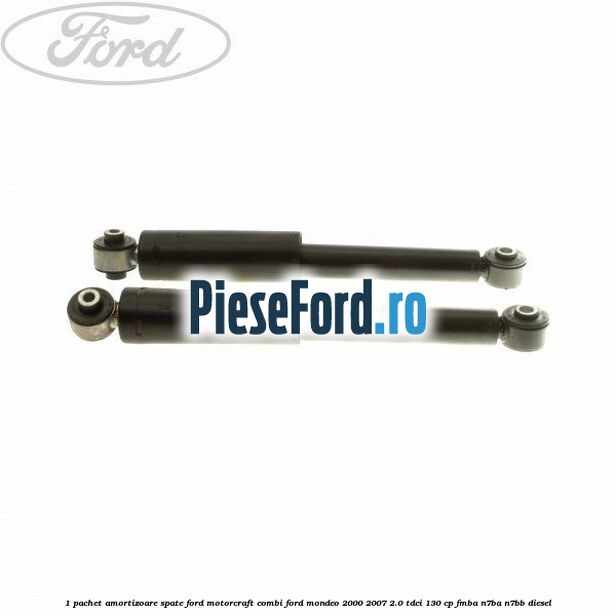 1 Pachet amortizoare spate Ford Motorcraft combi Ford Mondeo 2000-2007 2.0 TDCi 130 cp FMBA, N7BA, N7BB diesel