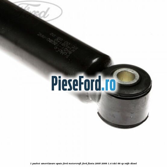 1 Pachet amortizoare spate Ford Motorcraft Ford Fiesta 2005-2008 1.4 TDCi 68 cp N4JB diesel